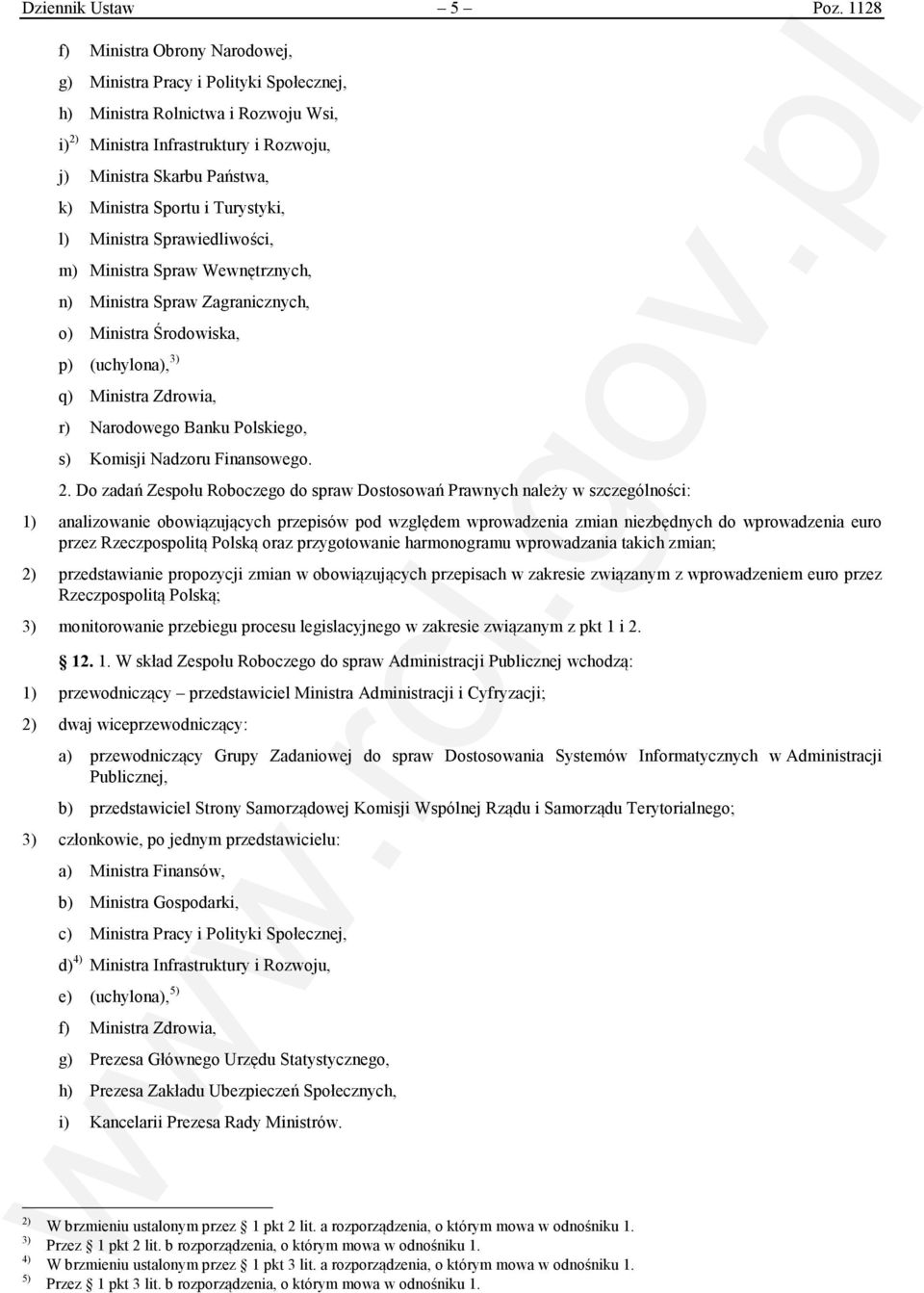 Sportu i Turystyki, l) Ministra Sprawiedliwości, m) Ministra Spraw Wewnętrznych, n) Ministra Spraw Zagranicznych, o) Ministra Środowiska, p) (uchylona), 3) q) Ministra Zdrowia, r) Narodowego Banku