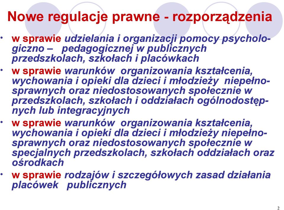 i oddziałach ogólnodostępnych lub integracyjnych w sprawie warunków organizowania kształcenia, wychowania i opieki dla dzieci i młodzieży niepełnosprawnych oraz