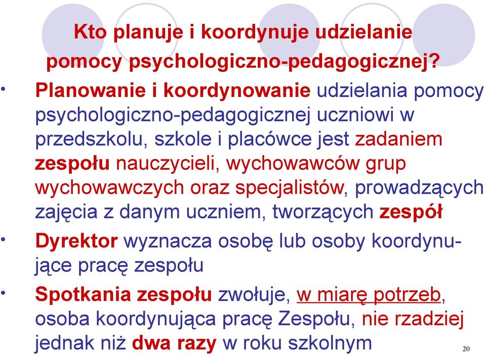 zespołu nauczycieli, wychowawców grup wychowawczych oraz specjalistów, prowadzących zajęcia z danym uczniem, tworzących zespół