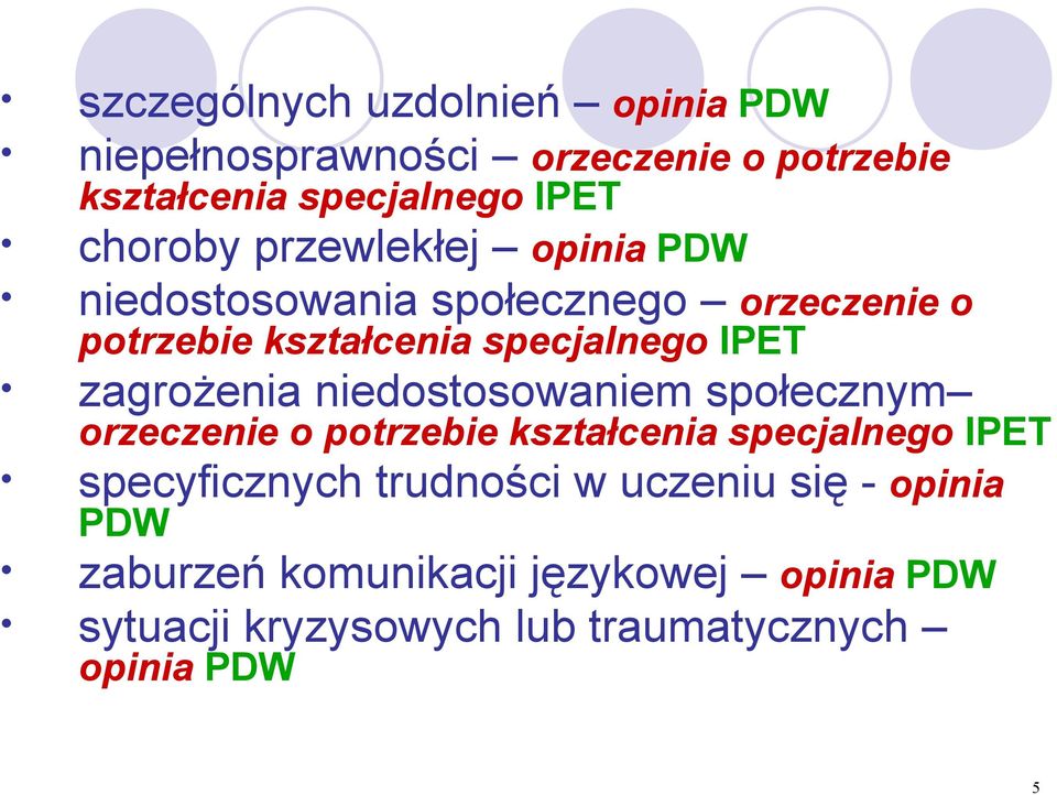 zagrożenia niedostosowaniem społecznym orzeczenie o potrzebie kształcenia specjalnego IPET specyficznych