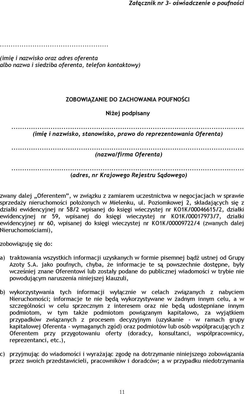 .. (adres, nr Krajowego Rejestru Sądowego) zwany dalej Oferentem, w związku z zamiarem uczestnictwa w negocjacjach w sprawie sprzedaży nieruchomości położonych w Mielenku, ul.