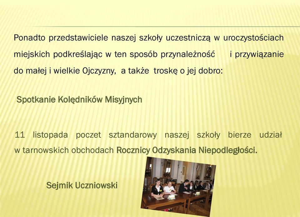 dobro: i przywiązanie Spotkanie Kolędników Misyjnych 11 listopada poczet sztandarowy