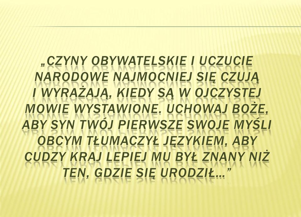 UCHOWAJ BOŻE, ABY SYN TWÓJ PIERWSZE SWOJE MYŚLI OBCYM