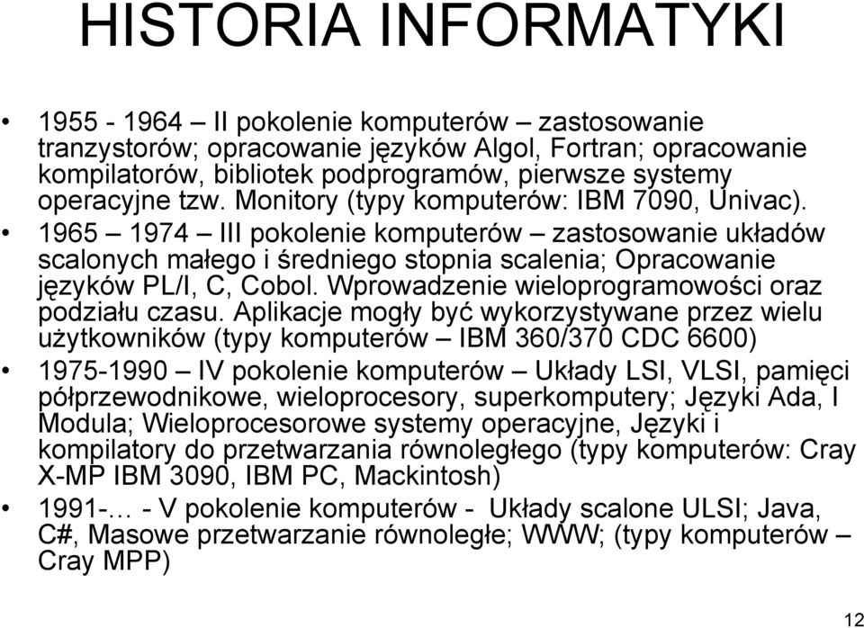 Wprowadzenie wieloprogramowości oraz podziału czasu.