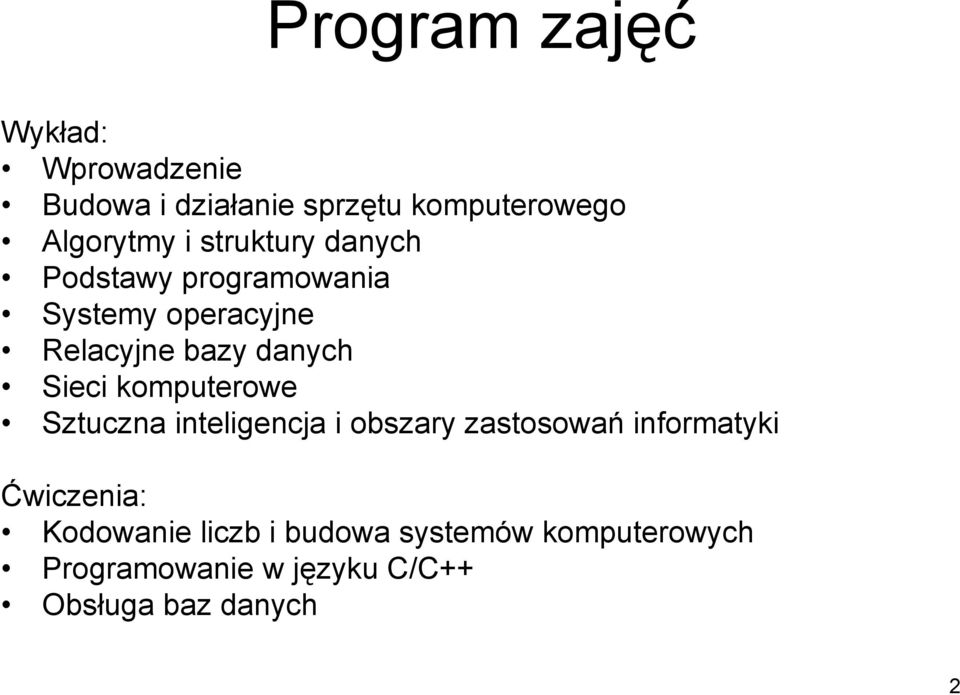 komputerowe Sztuczna inteligencja i obszary zastosowań informatyki Ćwiczenia: Kodowanie