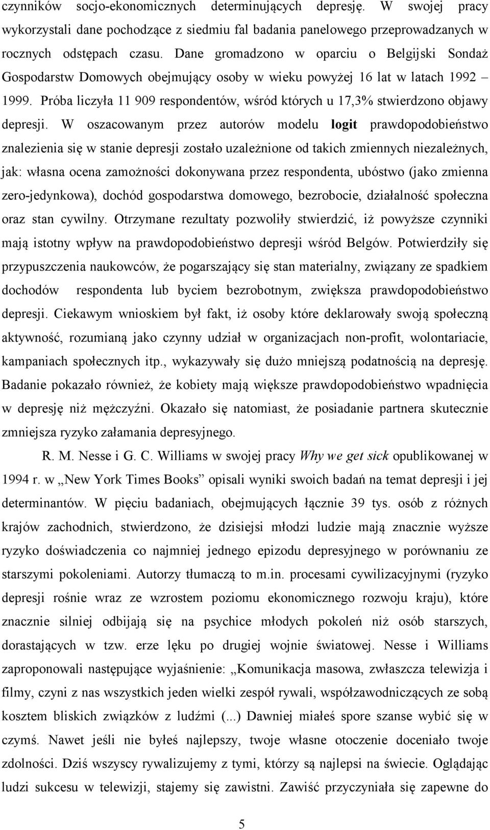 Próba liczyła 11 909 respondentów, wśród których u 17,3% stwierdzono objawy depresji.