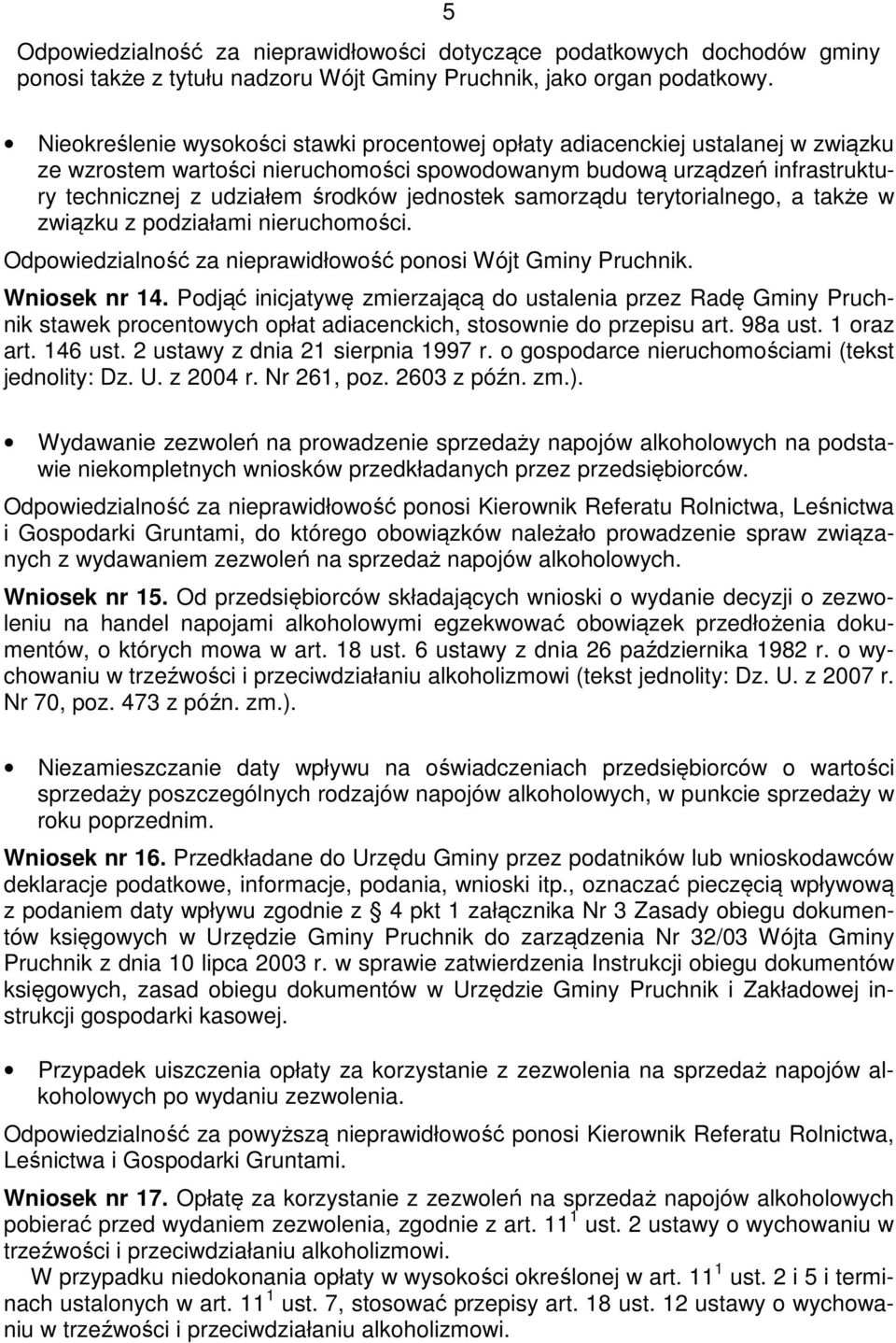 jednostek samorządu terytorialnego, a także w związku z podziałami nieruchomości. Odpowiedzialność za nieprawidłowość ponosi Wójt Gminy Pruchnik. Wniosek nr 14.