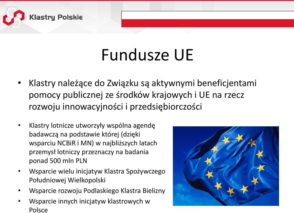 wsparciu NCBiR i MN) w najbliższych latach przemysł lotniczy przeznaczy na badania ponad 500 mln PLN Wsparcie wielu inicjatyw