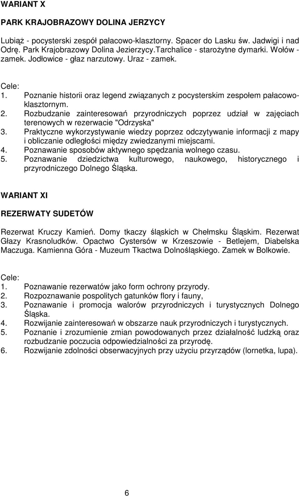 Rozbudzanie zainteresowań przyrodniczych poprzez udział w zajęciach terenowych w rezerwacie "Odrzyska" 3.