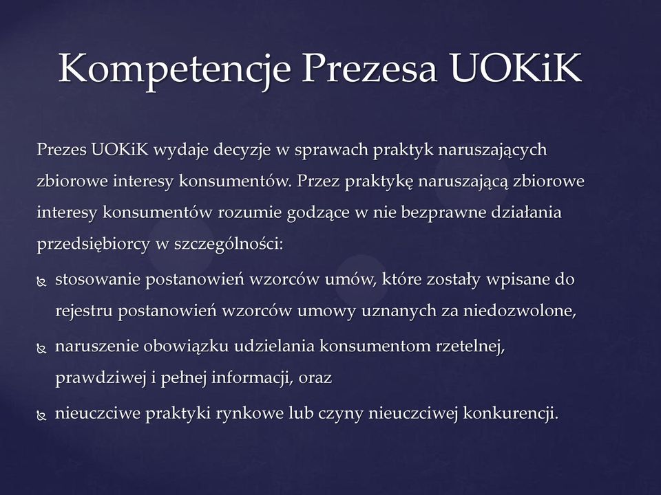 stosowanie postanowień wzorców umów, które zostały wpisane do rejestru postanowień wzorców umowy uznanych za niedozwolone,