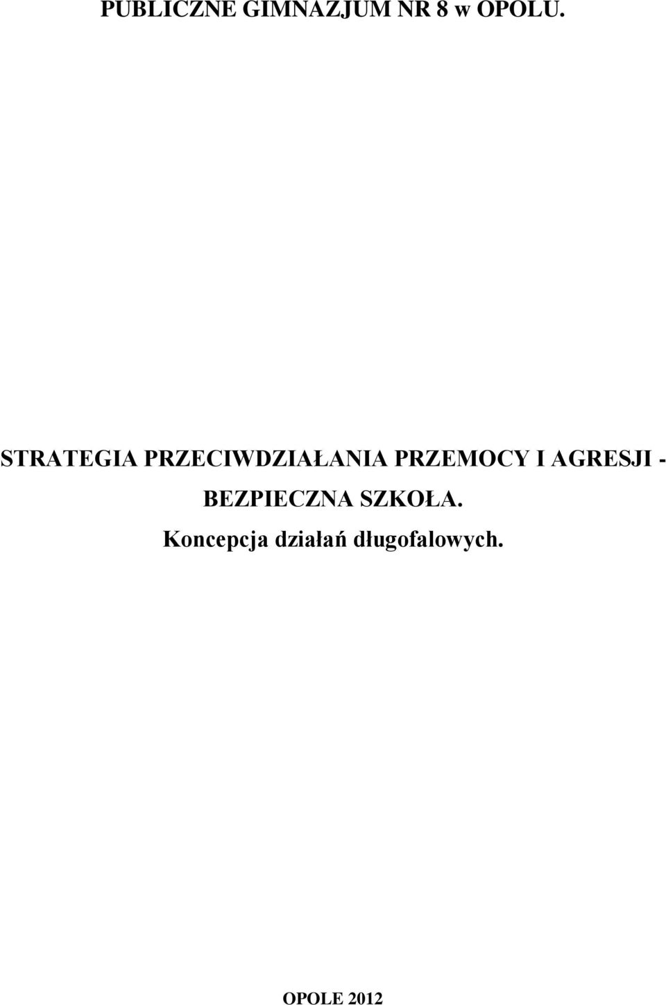 I AGRESJI - BEZPIECZNA SZKOŁA.