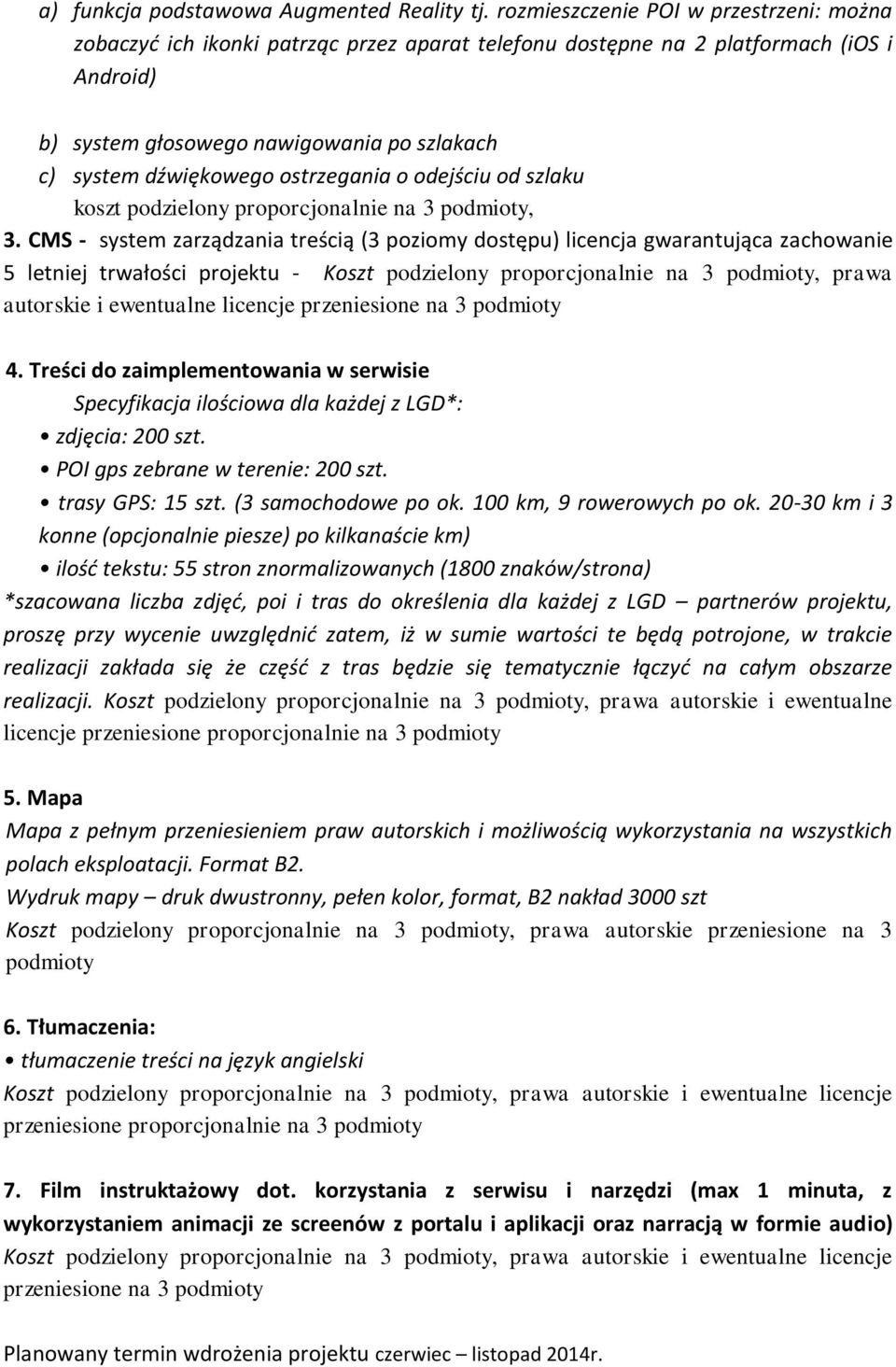 ostrzegania o odejściu od szlaku koszt podzielony proporcjonalnie na 3 podmioty, 3.