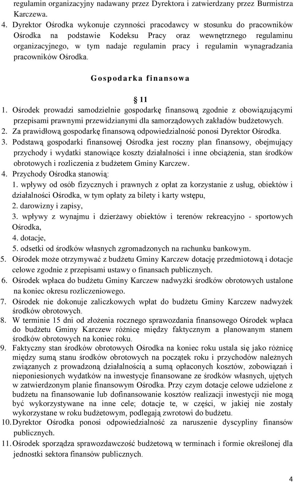 wynagradzania pracowników Ośrodka. Gosp odark a f inansowa 11 1.