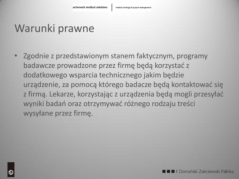 za pomocą którego badacze będą kontaktowad się z firmą.