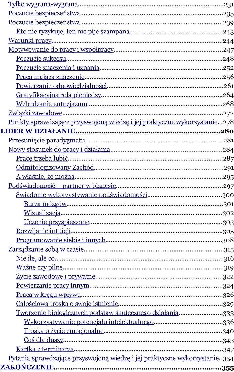 ..268 Związki zawodowe...272 Punkty sprawdzające przyswojoną wiedzę i jej praktyczne wykorzystanie..278 LIDER W DZIAŁANIU...280 Przesunięcie paradygmatu...281 Nowy stosunek do pracy i działania.