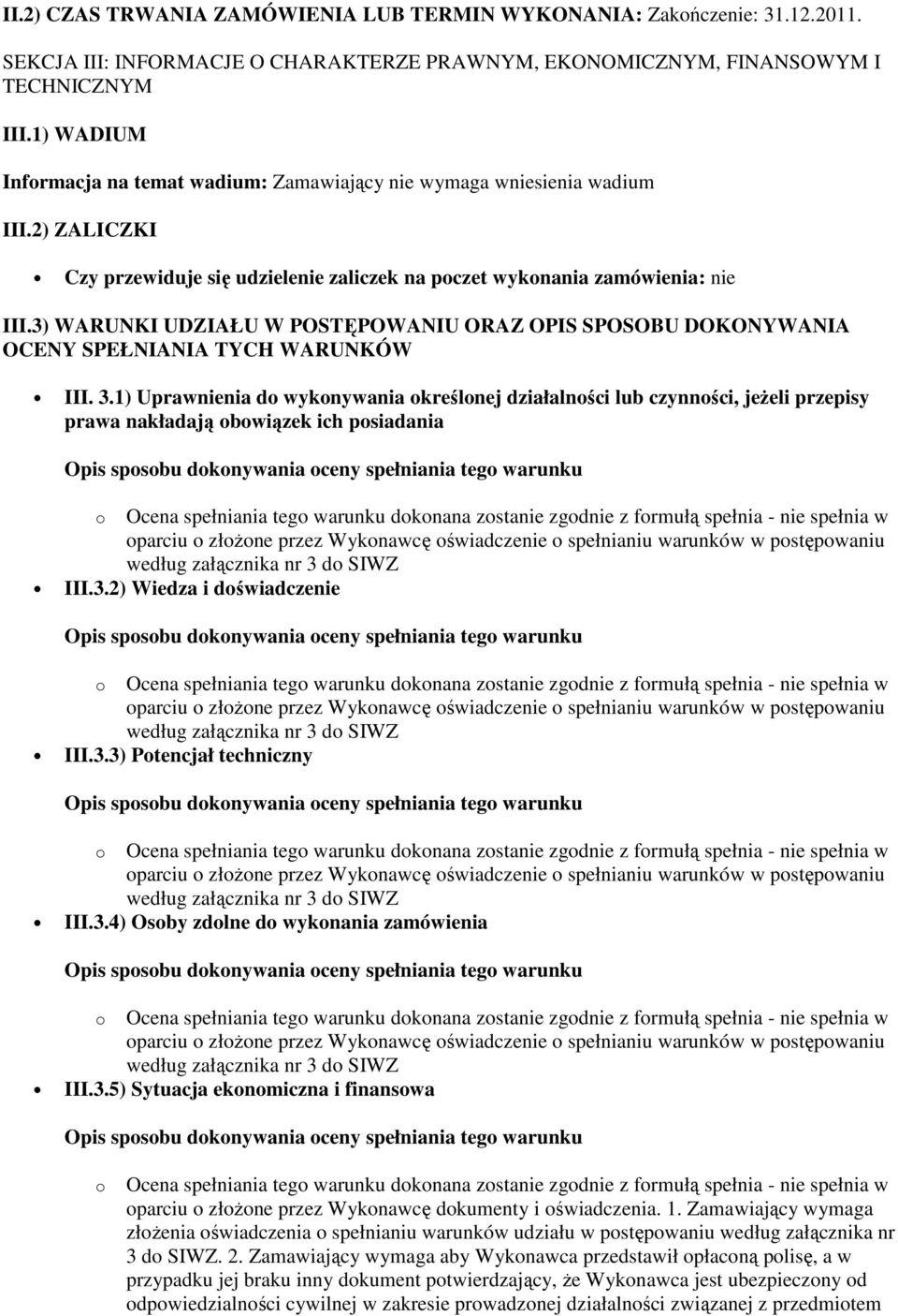 3) WARUNKI UDZIAŁU W POSTĘPOWANIU ORAZ OPIS SPOSOBU DOKONYWANIA OCENY SPEŁNIANIA TYCH WARUNKÓW III. 3.