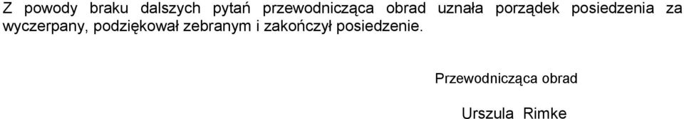 posiedzenia za wyczerpany, podziękował