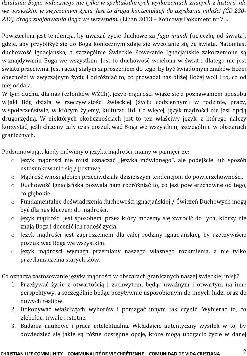 droga znajdowania Boga we wszystkim. (Liban 2013 Końcowy Dokument nr 7.).