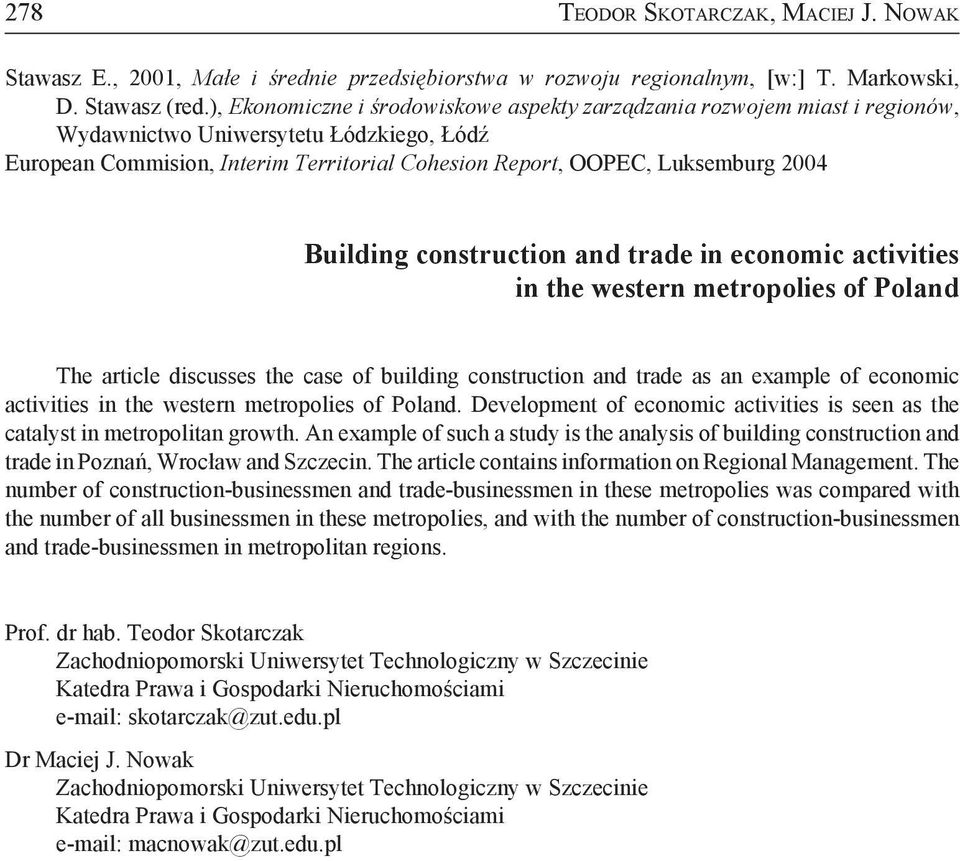 Building construction and trade in economic activities in the western metropolies of Poland The article discusses the case of building construction and trade as an example of economic activities in