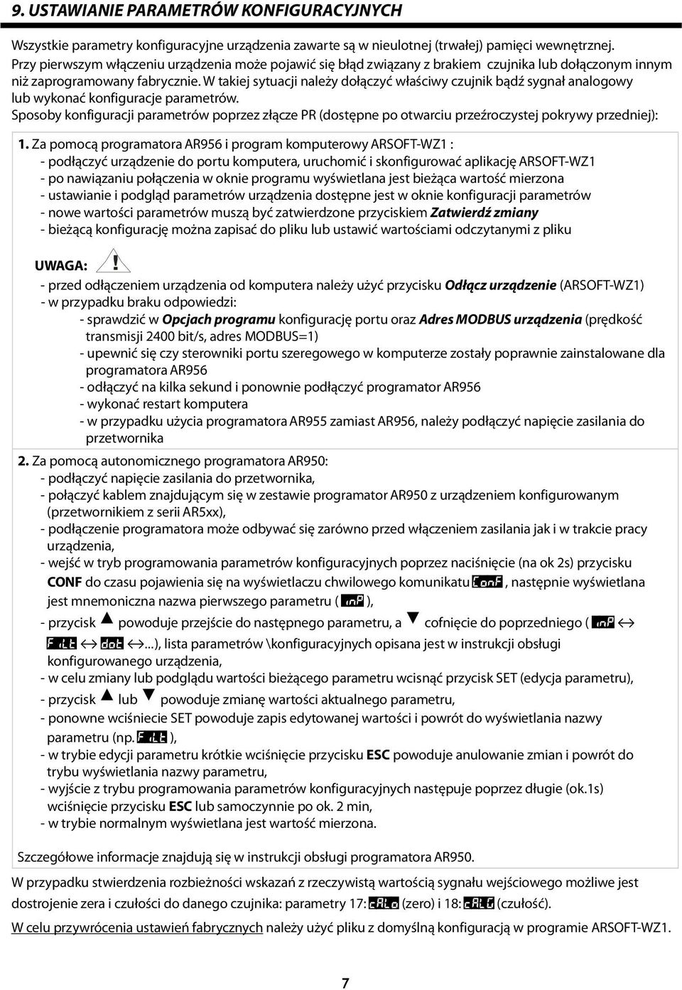 W takiej sytuacji należy dołączyć właściwy czujnik bądź sygnał analogowy lub wykonać konfiguracje parametrów.