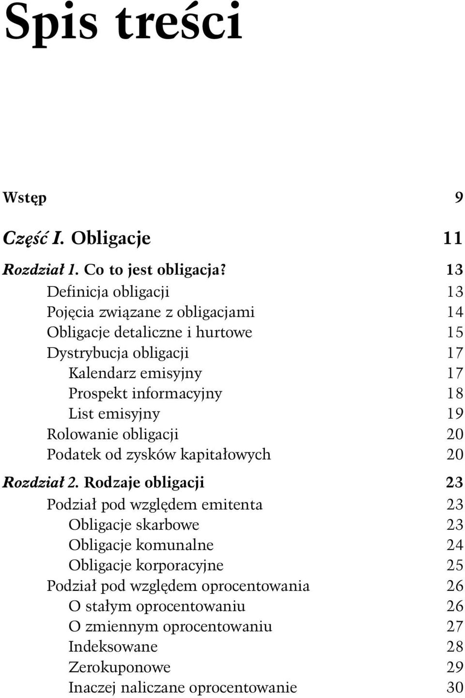 informacyjny 18 List emisyjny 19 Rolowanie obligacji 20 Podatek od zysków kapita owych 20 Rozdzia 2.