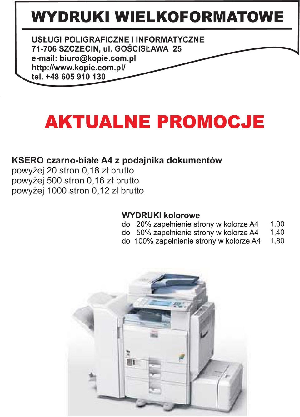 pl/ +48 605 910 130 AKTUALNE PROMOCJE KSERO czarno-białe A4 z podajnika