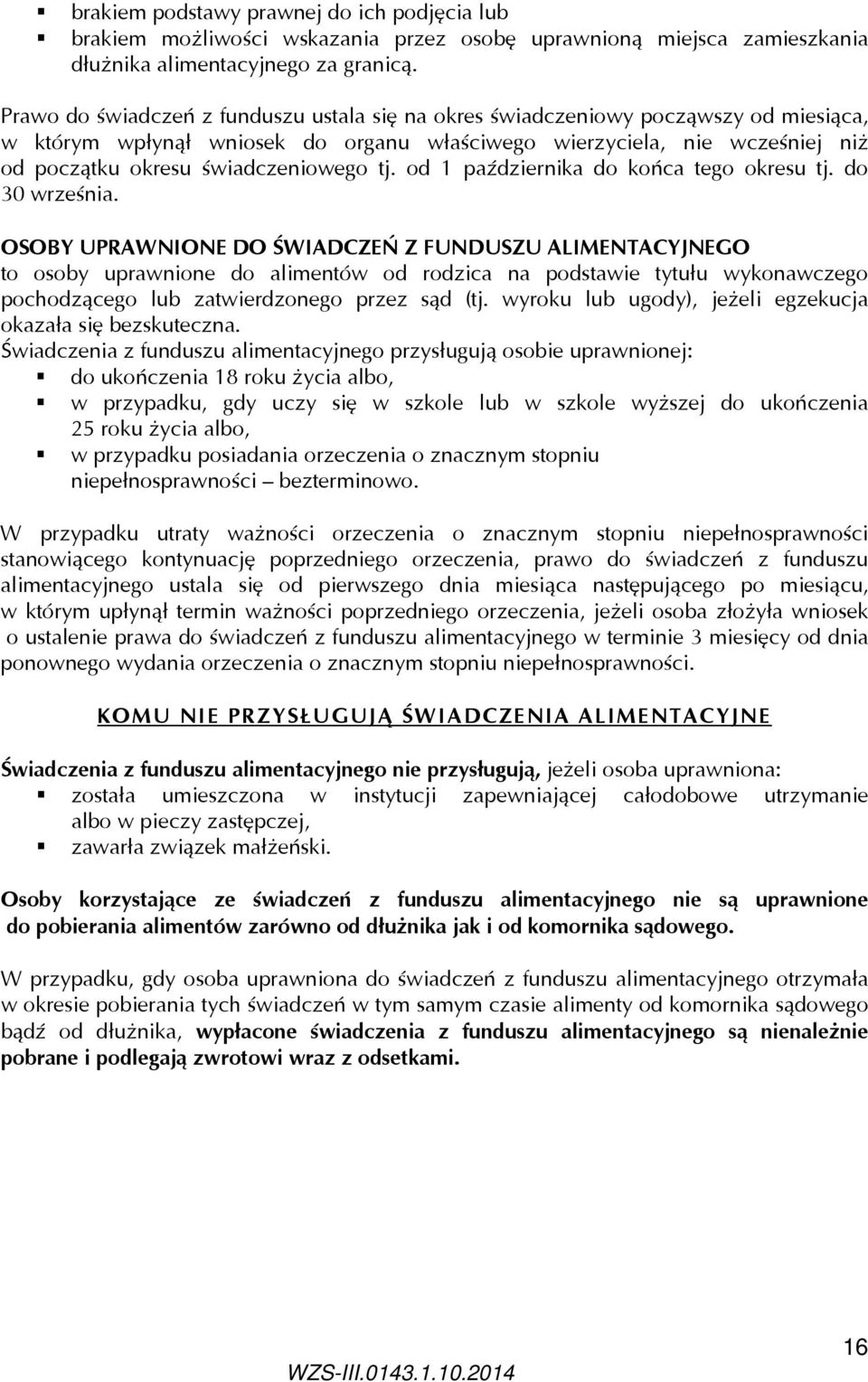 tj. od 1 października do końca tego okresu tj. do 30 września.