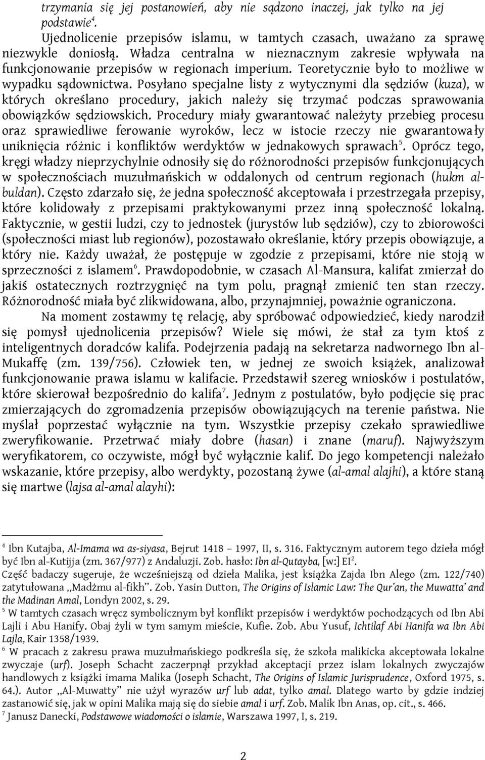 Posyłano specjalne listy z wytycznymi dla sędziów (kuza), w których określano procedury, jakich należy się trzymać podczas sprawowania obowiązków sędziowskich.