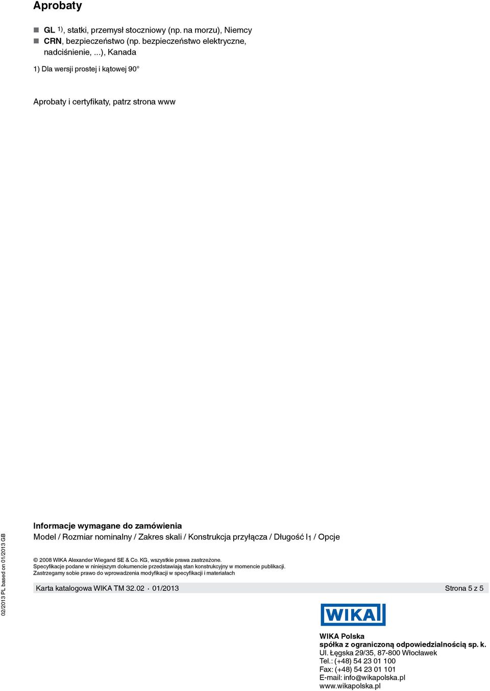 Konstrukcja przyłącza / Długość l 1 / Opcje 2008 WIKA Alexander Wiegand SE & Co. KG, wszystkie prawa zastrzeżone.