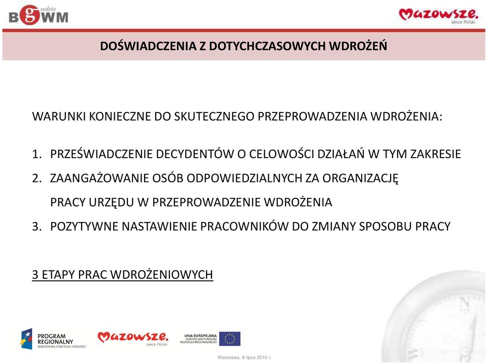 PRZEŚWIADCZENIE DECYDENTÓW O CELOWOŚCI DZIAŁAŃ W TYM ZAKRESIE 2.