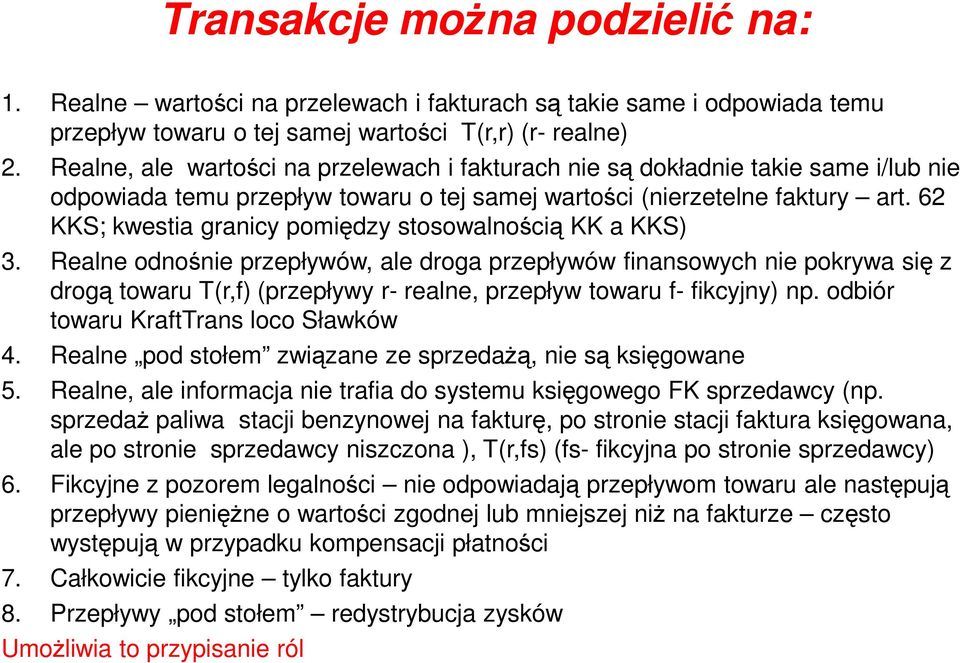 62 KKS; kwestia granicy pomiędzy stosowalnością KK a KKS) 3.