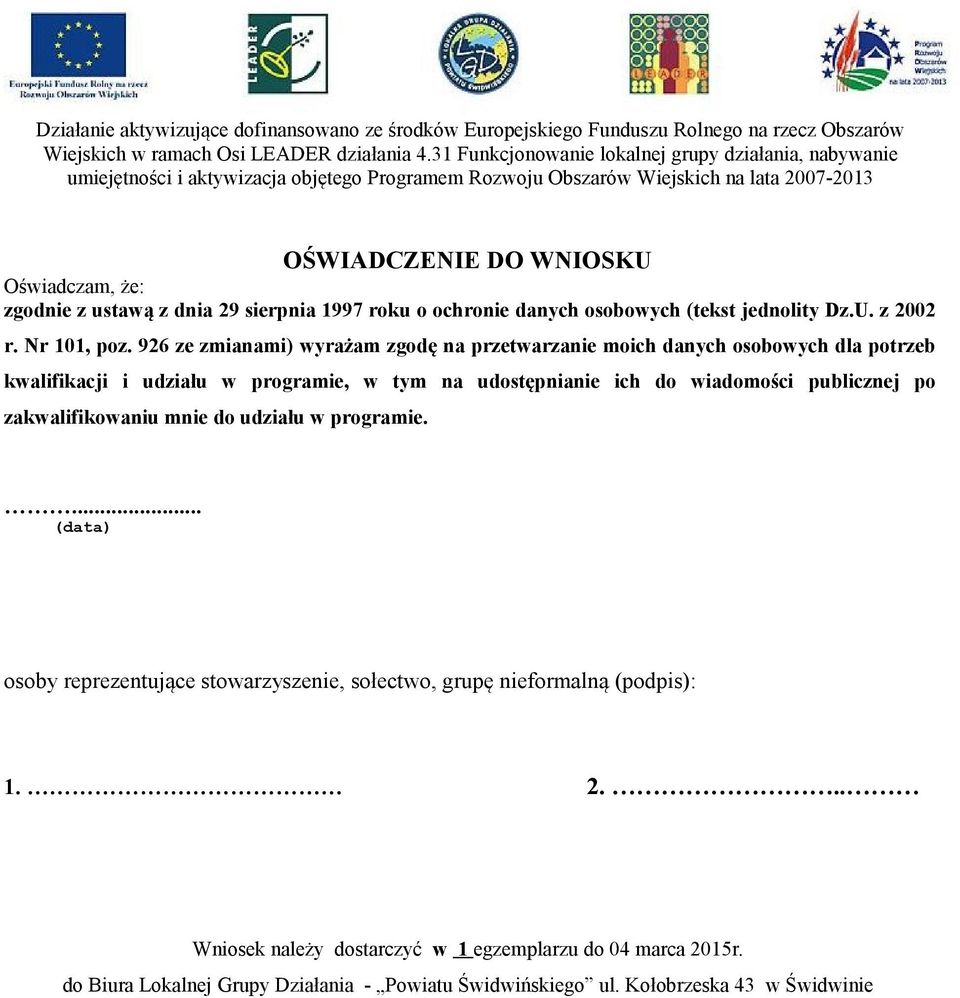 926 ze zmianami) wyrażam zgodę na przetwarzanie moich danych osobowych dla potrzeb kwalifikacji i udziału w programie, w tym na udostępnianie ich do