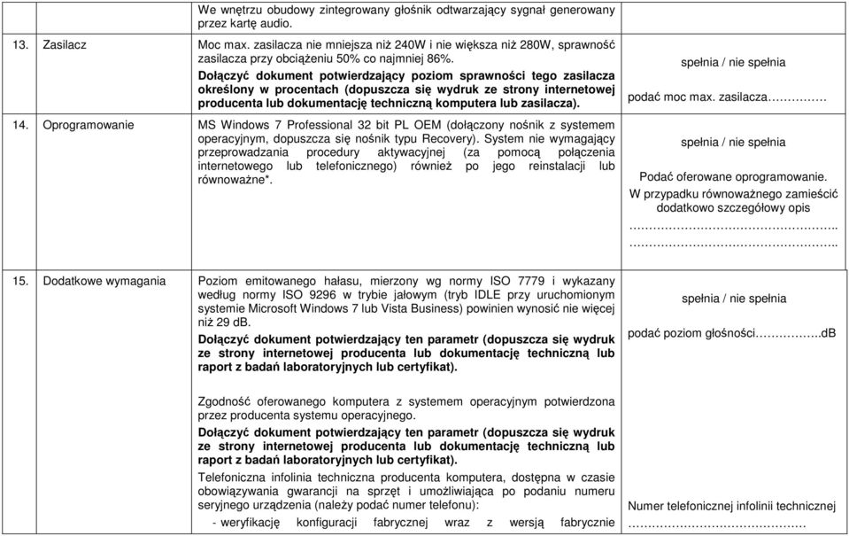 Dołączyć dokument potwierdzający poziom sprawności tego zasilacza określony w procentach (dopuszcza się wydruk ze strony internetowej producenta lub dokumentację techniczną komputera lub zasilacza).