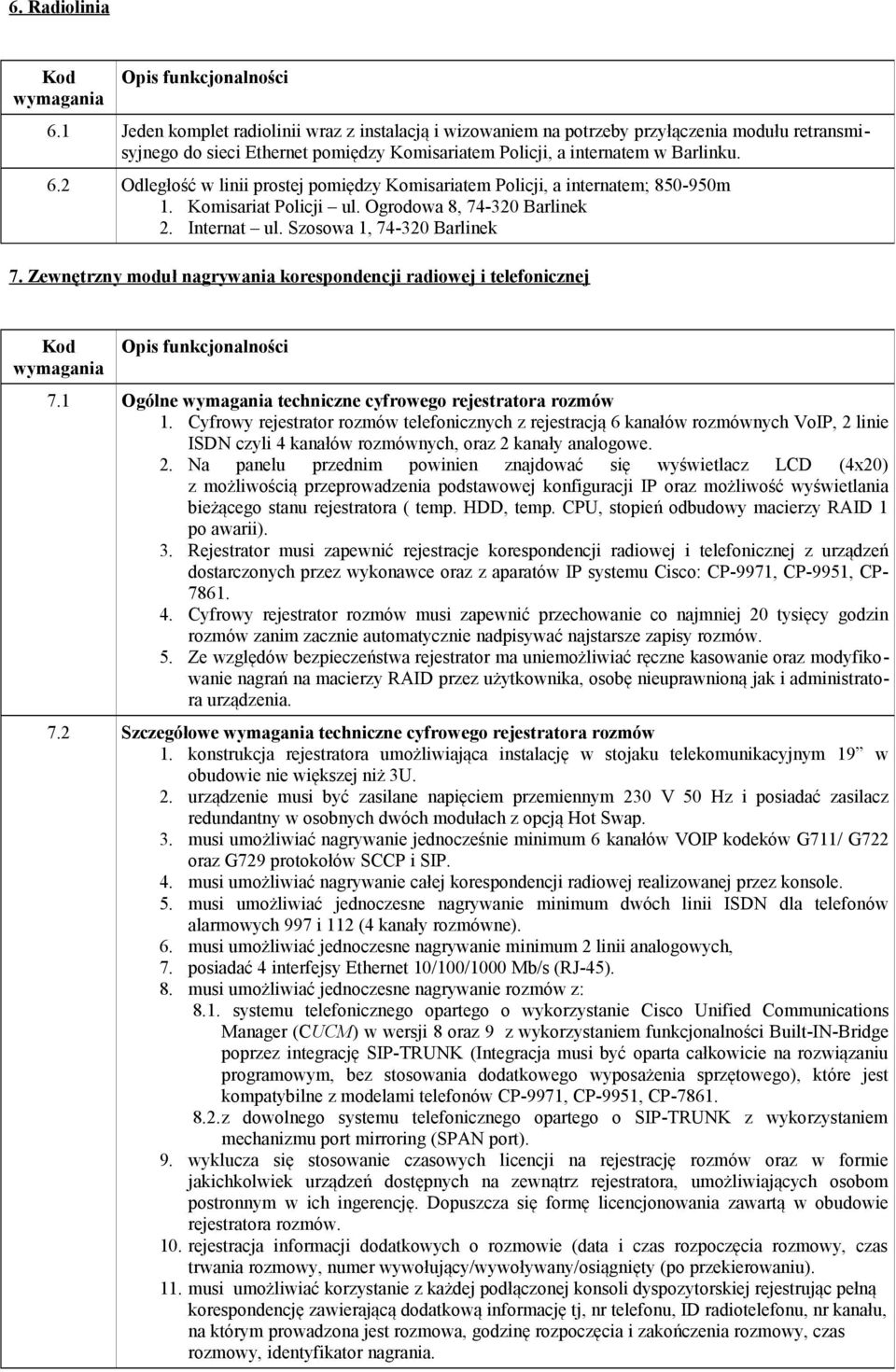 1 Ogólne techniczne cyfrowego rejestratora rozmów 1.