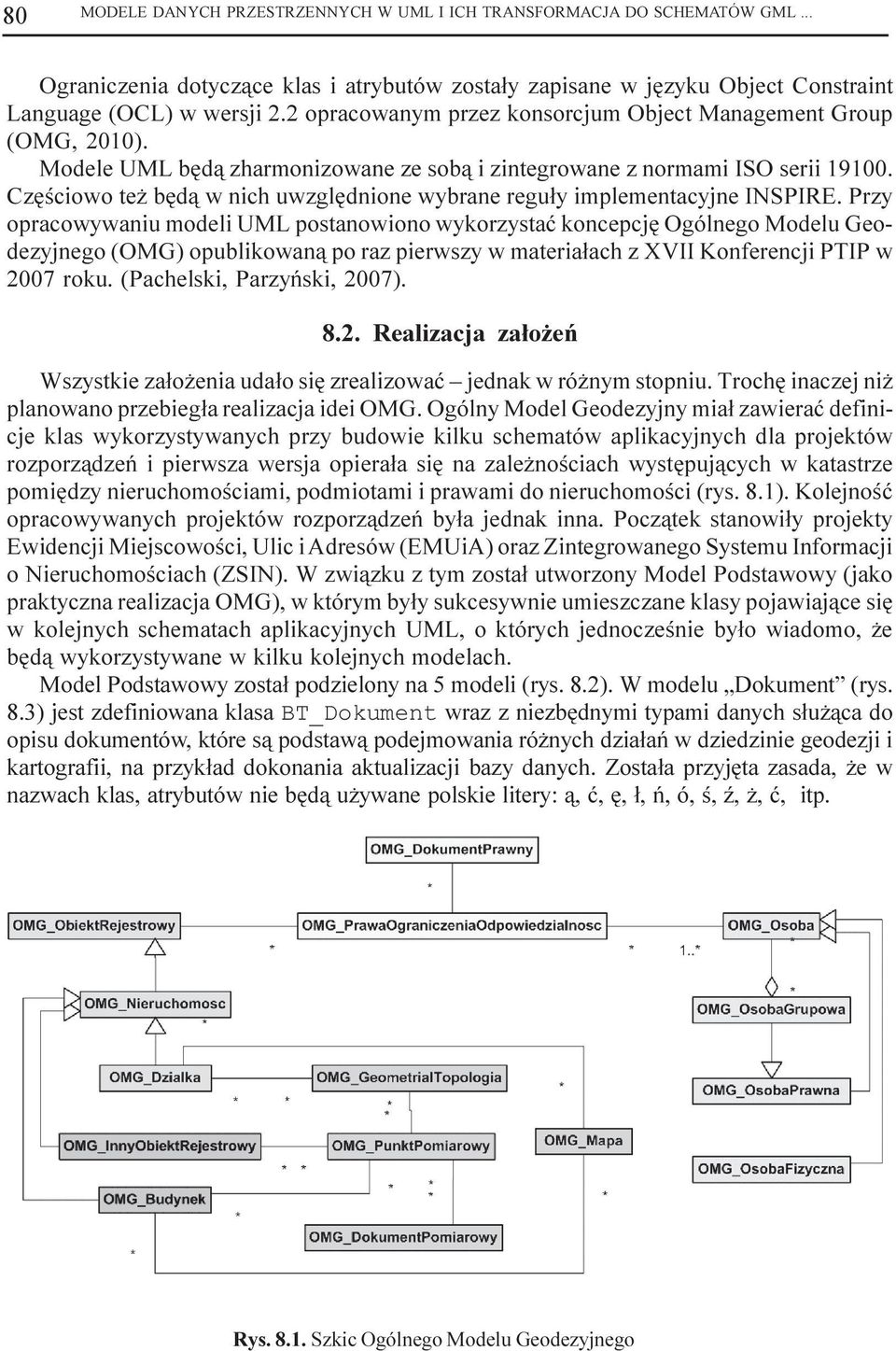 Czêœciowo te bêd¹ w nich uwzglêdnione wybrane regu³y implementacyjne INSPIRE.