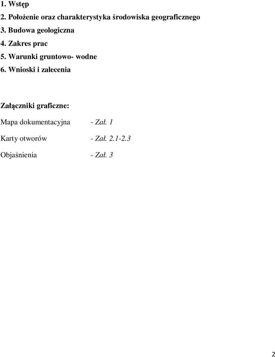 Budowa geologiczna 4. Zakres prac 5. Warunki gruntowo- wodne 6.