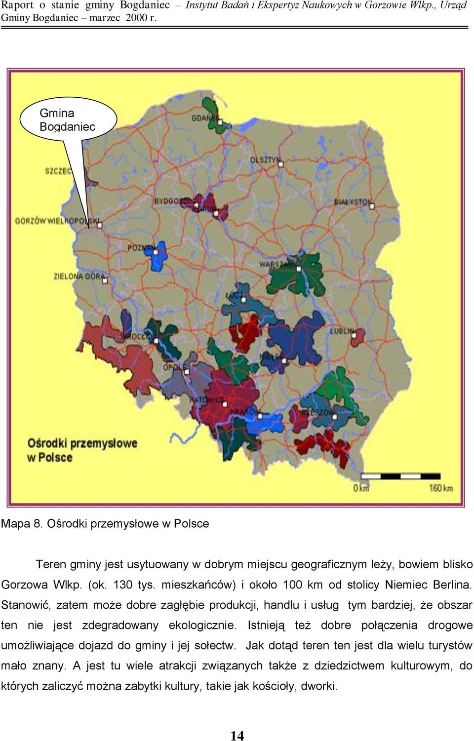 mieszkańców) i około 100 km od stolicy Niemiec Berlina.