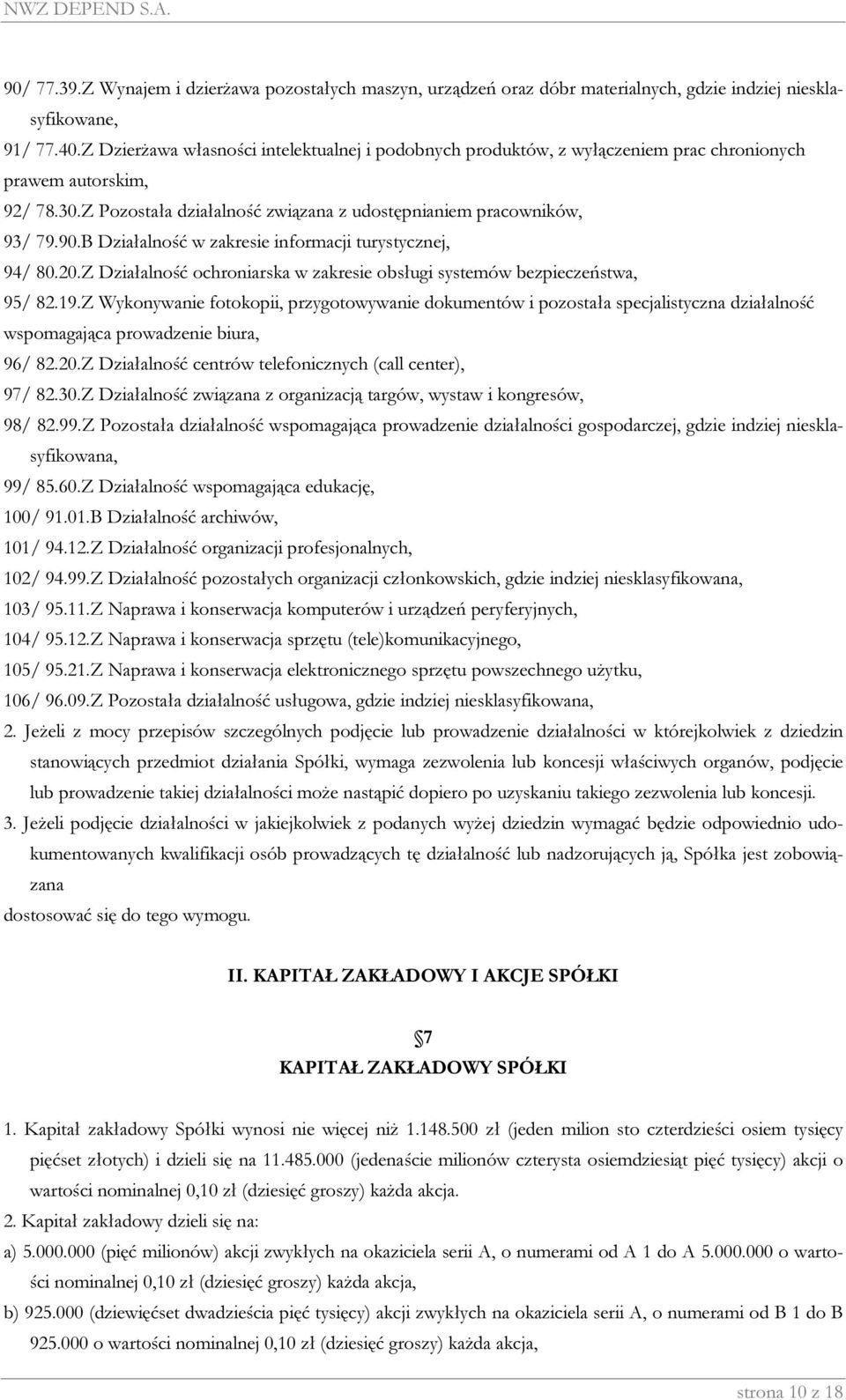 B Działalność w zakresie informacji turystycznej, 94/ 80.20.Z Działalność ochroniarska w zakresie obsługi systemów bezpieczeństwa, 95/ 82.19.