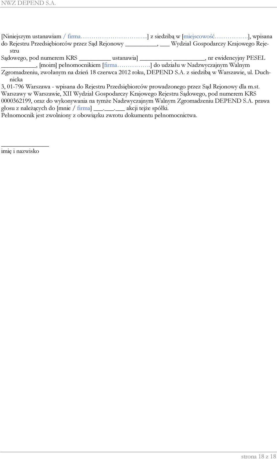 ] do udziału w Nadzwyczajnym Walnym Zgromadzeniu, zwołanym na dzień 18 czerwca 2012 roku, DEPEND S.A. z siedzibą w Warszawie, ul.