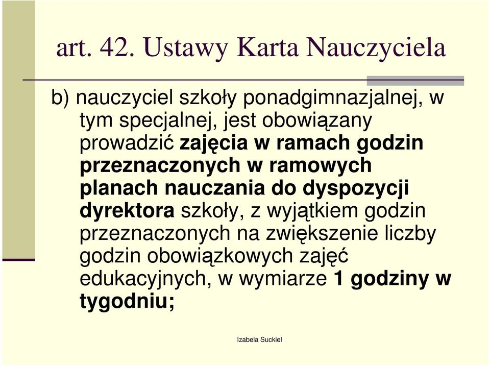 jest obowiązany prowadzić zajęcia w ramach godzin przeznaczonych w ramowych planach