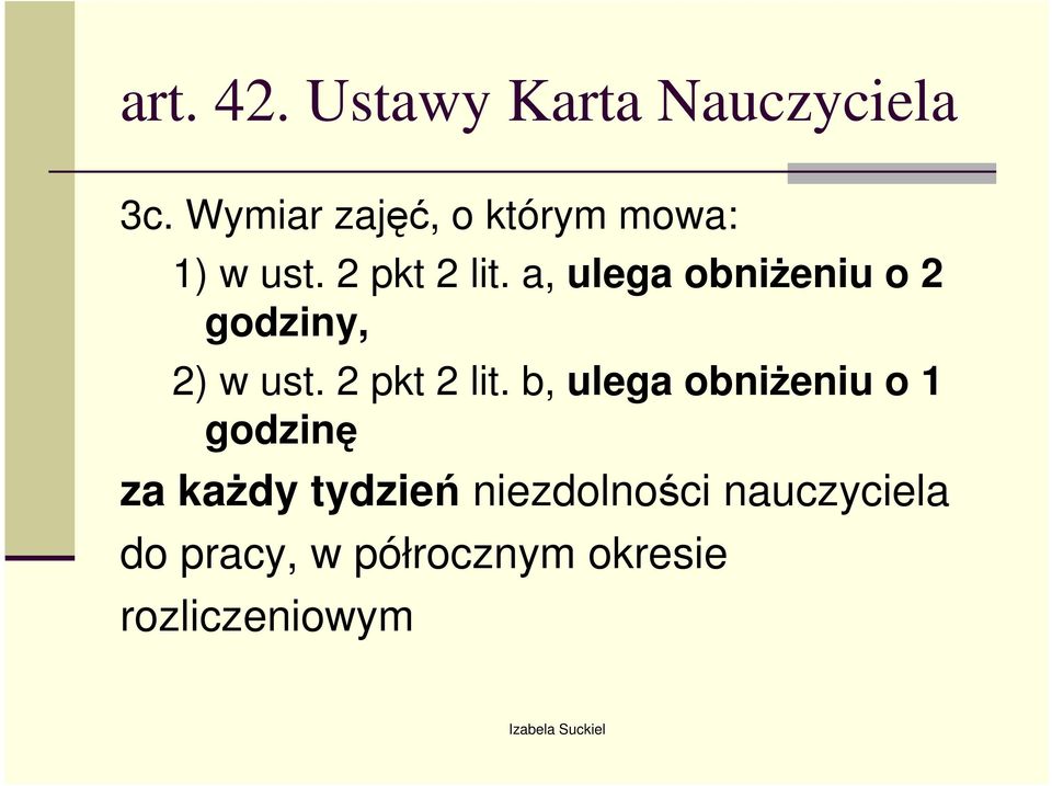 a, ulega obniŝeniu o godziny, ) w ust. pkt lit.