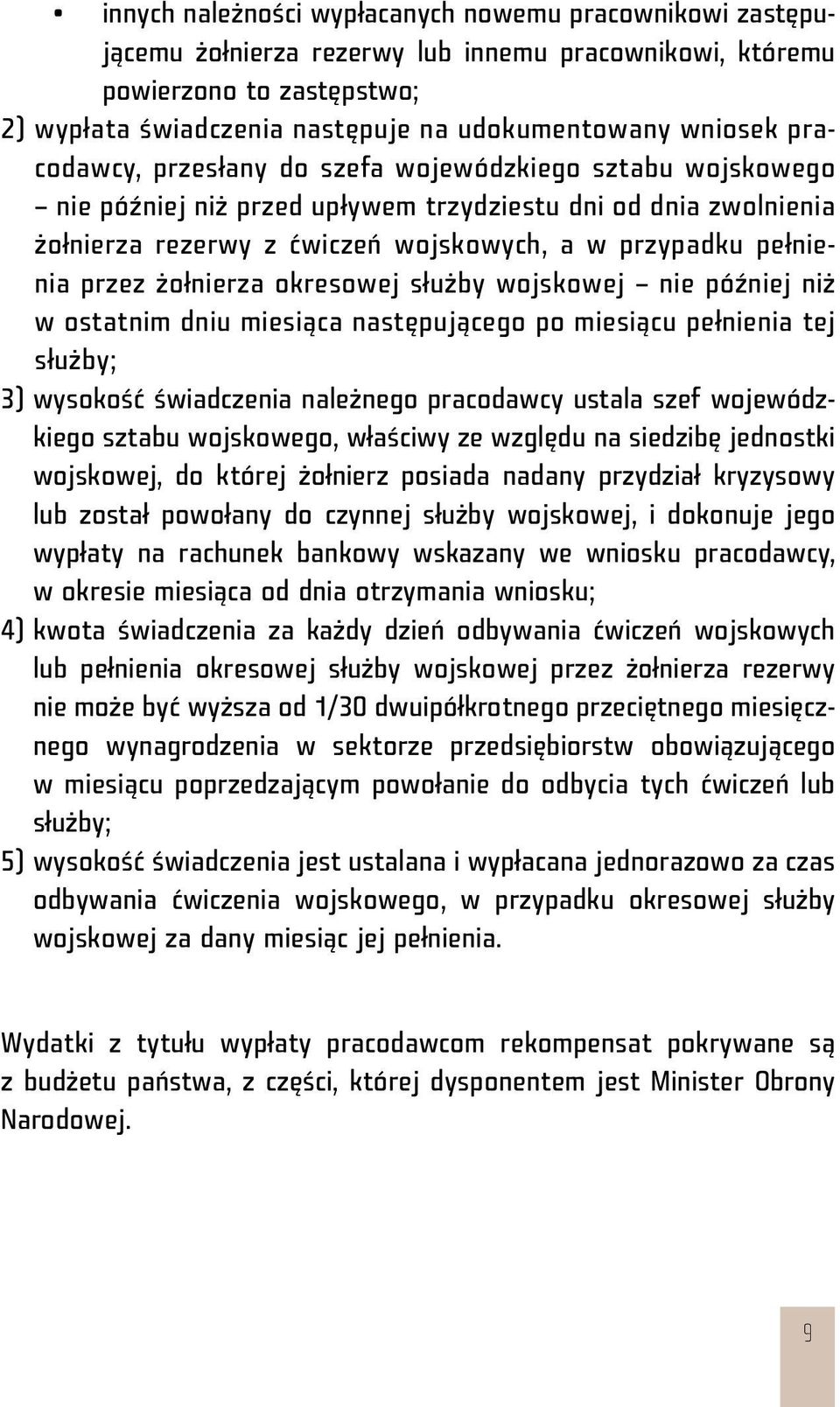 żołnierza okresowej służby wojskowej nie później niż w ostatnim dniu miesiąca następującego po miesiącu pełnienia tej służby; 3) wysokość świadczenia należnego pracodawcy ustala szef wojewódzkiego