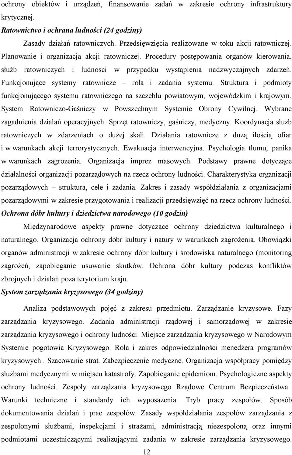 Procedury postępowania organów kierowania, służb ratowniczych i ludności w przypadku wystąpienia nadzwyczajnych zdarzeń. Funkcjonujące systemy ratownicze rola i zadania systemu.