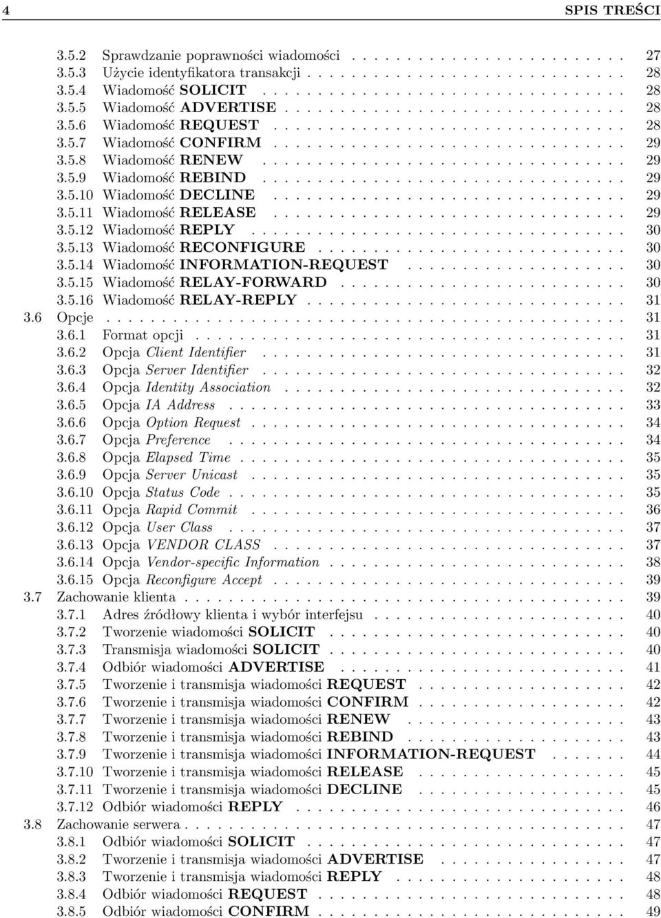 ................................ 29 3.5.10 Wiadomość DECLINE................................ 29 3.5.11 Wiadomość RELEASE................................ 29 3.5.12 Wiadomość REPLY.................................. 30 3.