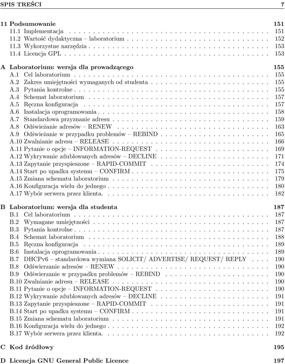 ........................ 155 A.3 Pytania kontrolne......................................... 155 A.4 Schemat laboratorium...................................... 157 A.5 Ręczna konfiguracja....................................... 157 A.6 Instalacja oprogramowania.