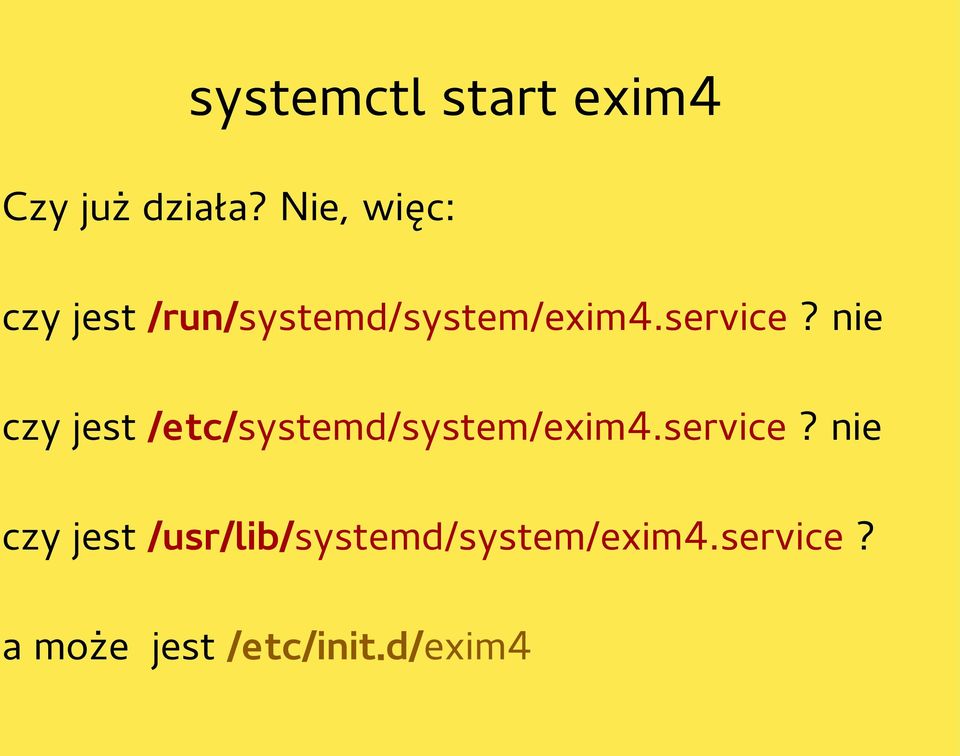 nie czy jest /etc/systemd/system/exim4.service?