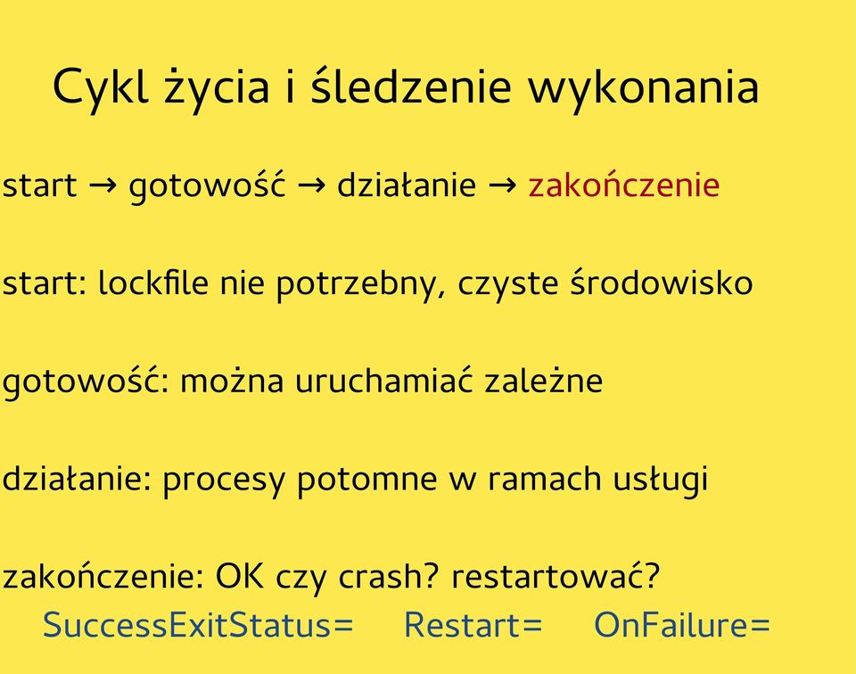 gotowość: można uruchamiać zależne działanie: procesy potomne w