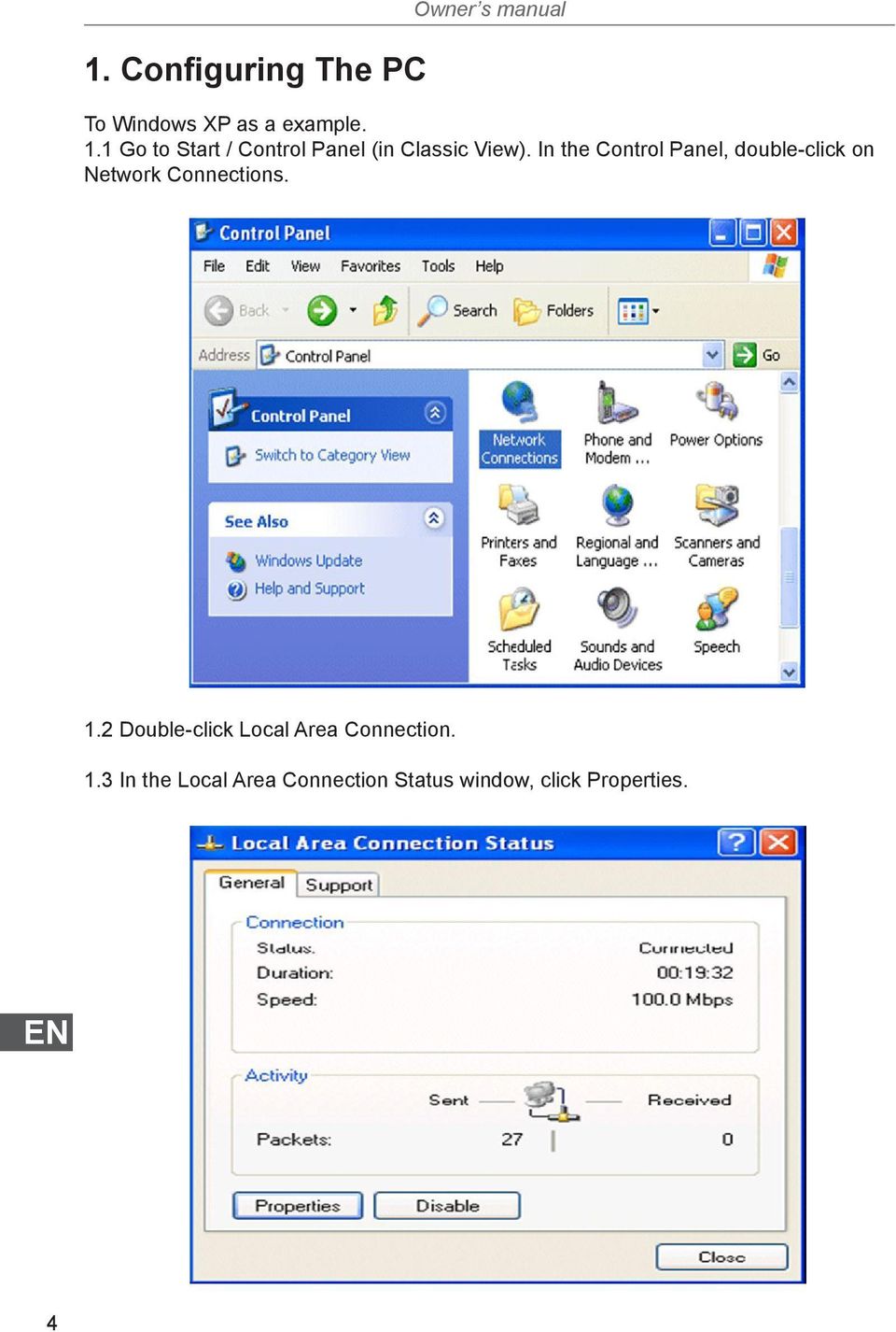 In the Control Panel, double-click on Network Connections. 1.