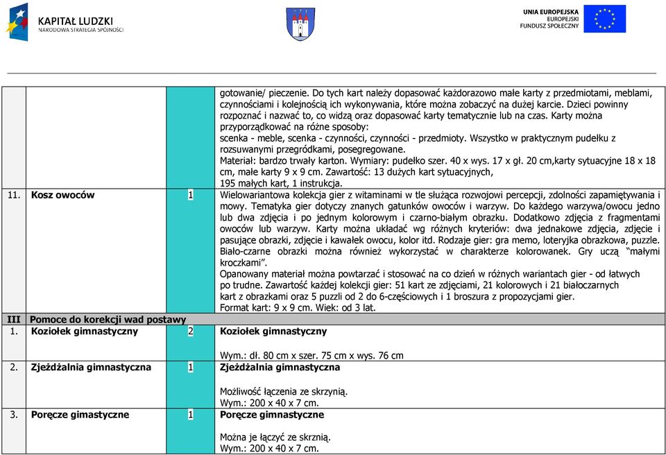 Wszystko w praktycznym pudełku z rozsuwanymi przegródkami, posegregowane. Materiał: bardzo trwały karton. Wymiary: pudełko szer. 40 x wys. 17 x gł.