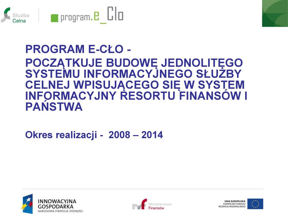 CELNEJ WPISUJĄCEGO SIĘ W SYSTEM